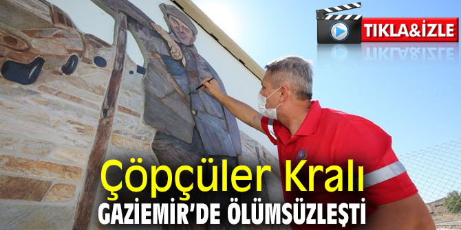 Çöpçüler Kralı Gaziemir’de ölümsüzleşti