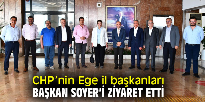 Cumhuriyet Halk Partisi'nin Ege il başkanları Başkan Soyer’i ziyaret etti