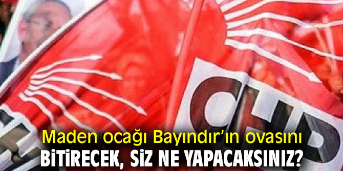 Maden ocağı Bayındır’ın ovasını bitirecek!