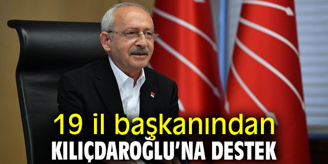 Kılıçdaroğlu’na 19 il başkanından destek