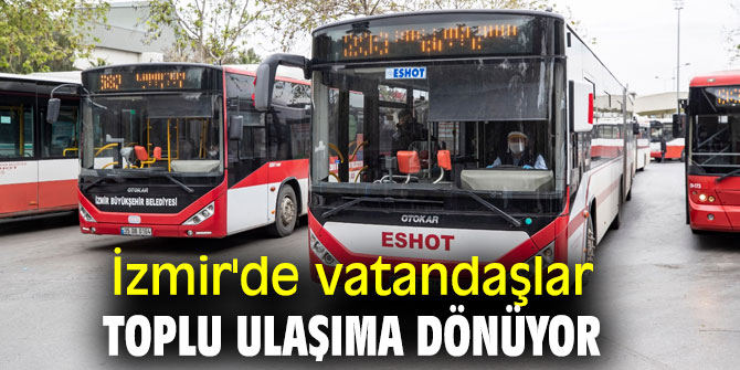 İzmir'de vatandaşlar toplu ulaşıma dönüyor
