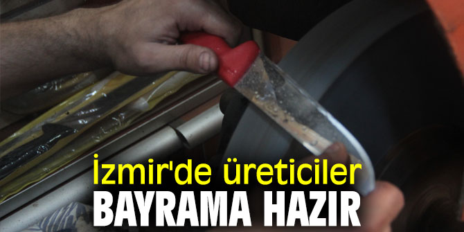 İzmir'de üreticiler bayrama hazır