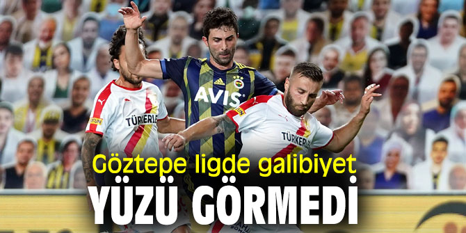 Göztepe ligde galibiyet yüzü görmedi