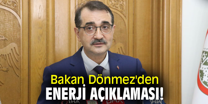 Bakan Dönmez'den enerji açıklaması!