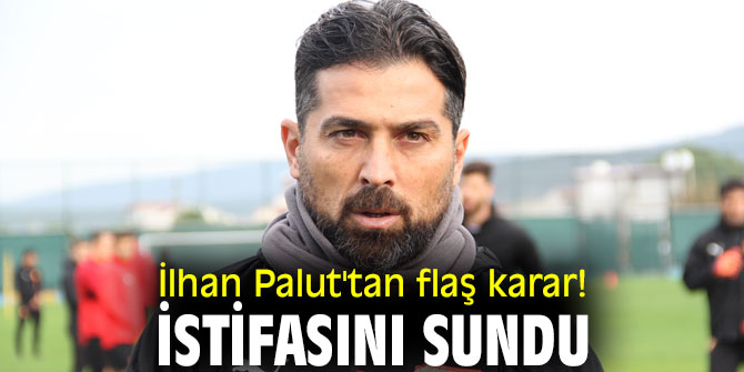İlhan Palut'tan flaş karar! İstifasını sundu
