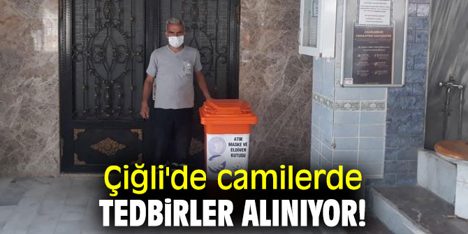 Çiğli'de camilerde tedbirler alınıyor!