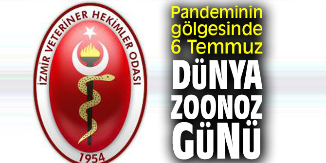 6 Temmuz Dünya Zoonoz Günü