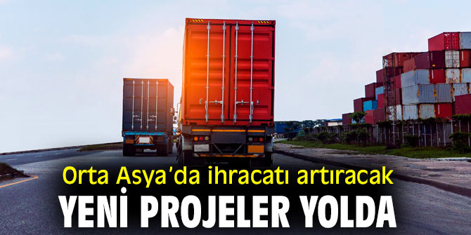 Türk sanayi bölgeleri Orta Asya ile ihracatı artıracak