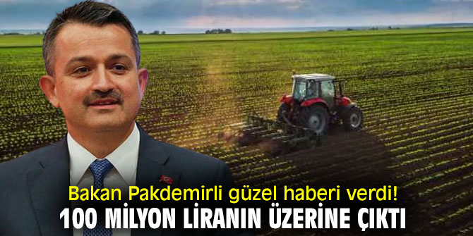 Bakan Pakdemirli güzel haberi verdi! 100 milyon liranın üzerine çıktı