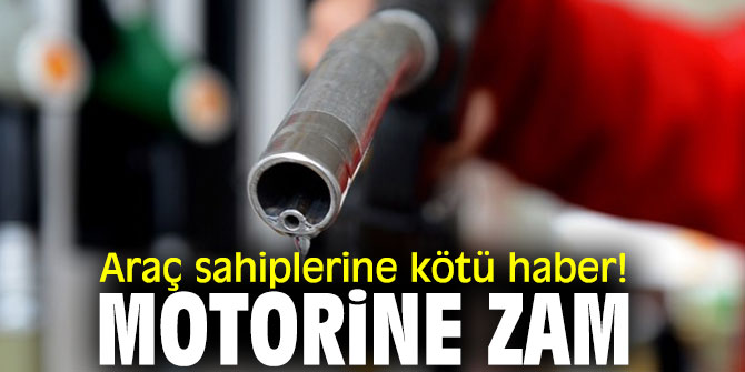 Araç sahiplerine kötü haber! Motorine zam