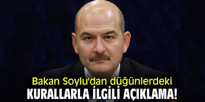 Bakan Soylu'dan düğünlerdeki kurallarla ilgili açıklama!