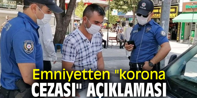Polis maske cezası kesebilir mi? EGM açıkladı!