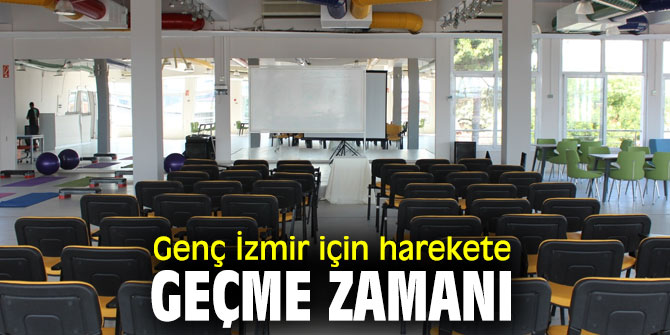 Genç İzmir için harekete geçme zamanı