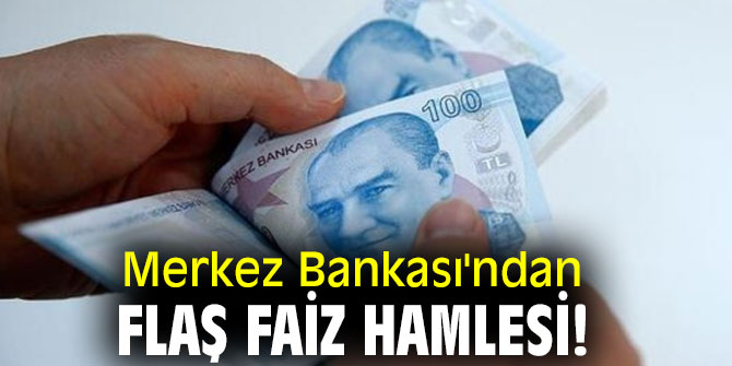 Merkez Bankası'ndan flaş faiz hamlesi!