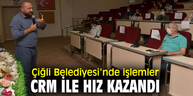 Çiğli Belediyesi’nde işlemler CRM ile hız kazandı
