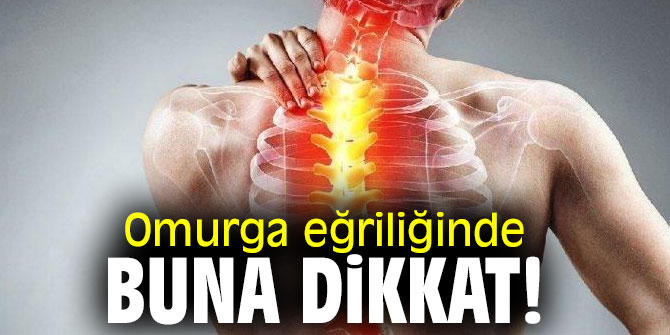 Omurga eğriliğinde buna dikkat!
