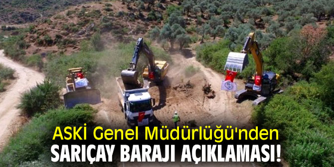 ASKİ Genel Müdürlüğü'nden Sarıçay Barajı açıklaması!