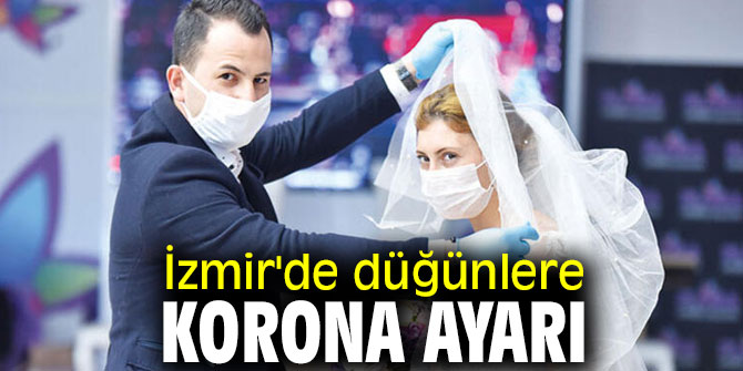 İzmir'de düğünlere korona ayarı verildi!