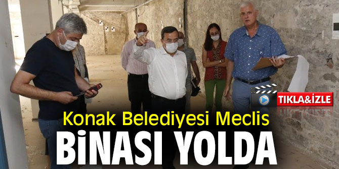 Başkan Batur, Konak Belediyesi meclis binasını inceledi!