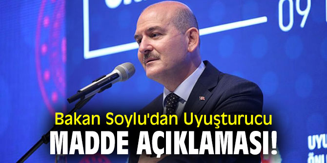Bakan Soylu'dan Uyuşturucu Madde açıklaması!