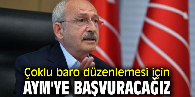 CHP, "Çoklu baro düzenlemesi için AYM'ye başvuracağız"