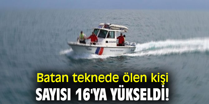 Batan teknede ölen kişi sayısı 16'ya yükseldi!