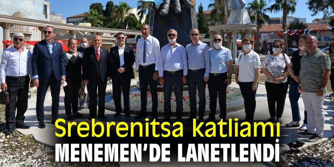 Srebrenitsa katliamı Menemen’de lanetlendi