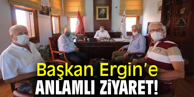 Başkan Ergin’e anlamlı ziyaret!