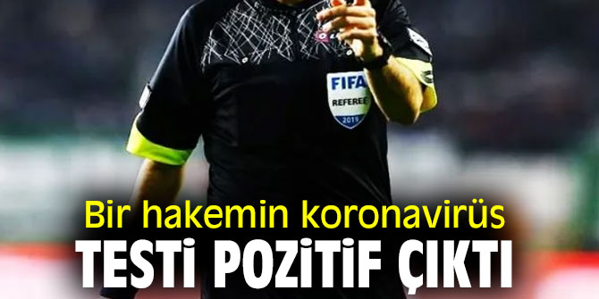 TFF duyurdu! Bir hakemin koronavirüs testi pozitif çıktı