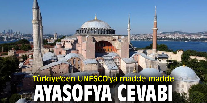 Türkiye'den UNESCO'ya Ayasofya cevabı!