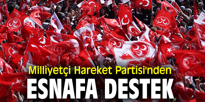 Milliyetçi Hareket Partisi'nden Esnafa Destek