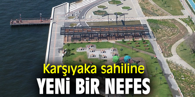 Karşıyaka sahiline yeni bir nefes