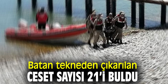 Batan tekneden çıkarılan ceset sayısı 21’i buldu