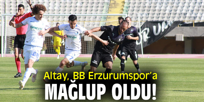 Altay, BB Erzurumspor’a mağlup oldu!