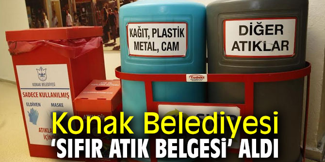Konak Belediyesi'ne ‘Sıfır Atık Belgesi’