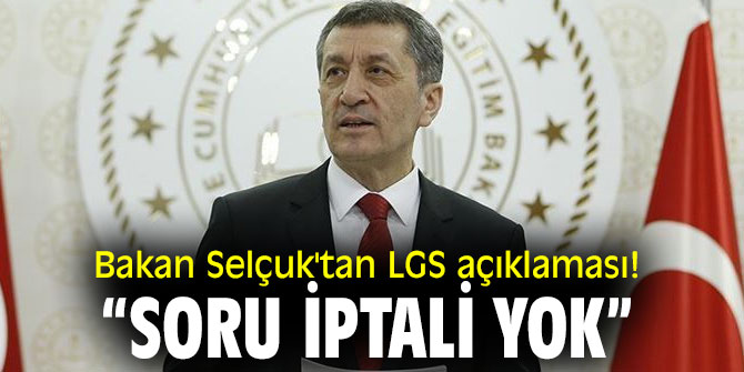 Bakan Selçuk'tan LGS açıklaması! “Soru iptali yok”