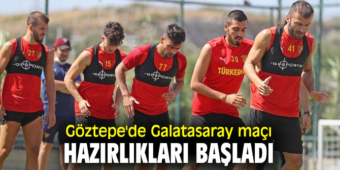 Göztepe, Galatasaray maçı hazırlıklarına başladı!