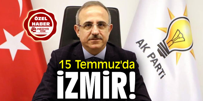 15 Temmuz'da İzmir!