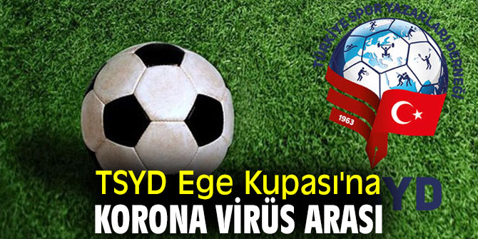 TSYD Ege Kupası'na korona virüs arası