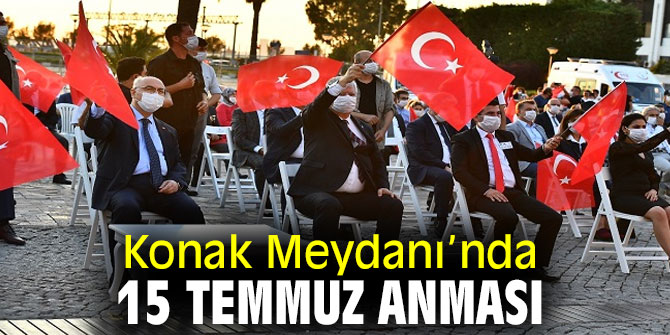Konak Meydanı’nda 15 Temmuz anması 