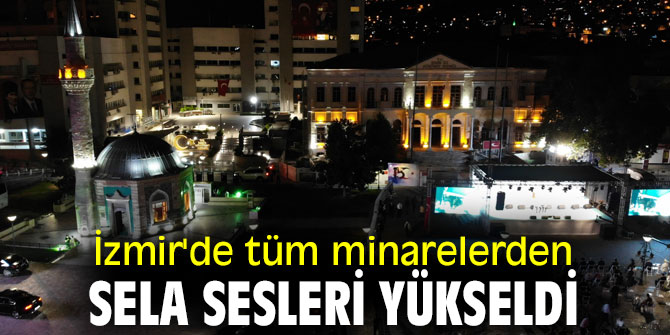 Tüm minarelerden sela sesleri yükseldi