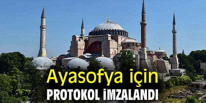 Ayasofya için protokol imzalandı