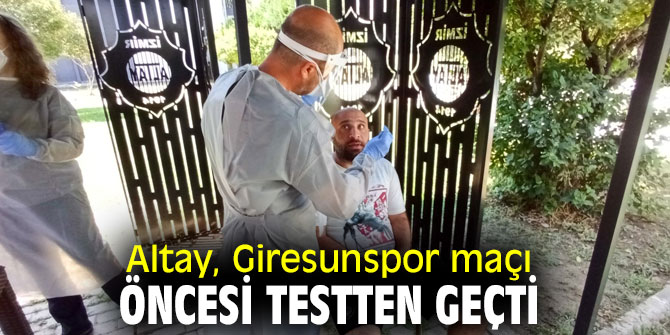 Altay, Giresunspor maçı öncesi testten geçti