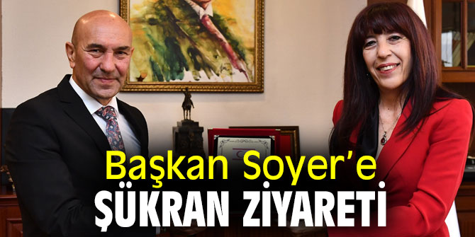 Başkan Soyer’e şükran ziyareti