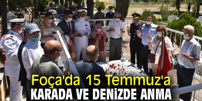 Foça'da 15 Temmuz karada ve denizde anıldı!
