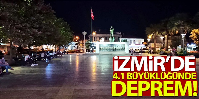 İzmir'de 4.1 büyüklüğünde deprem!