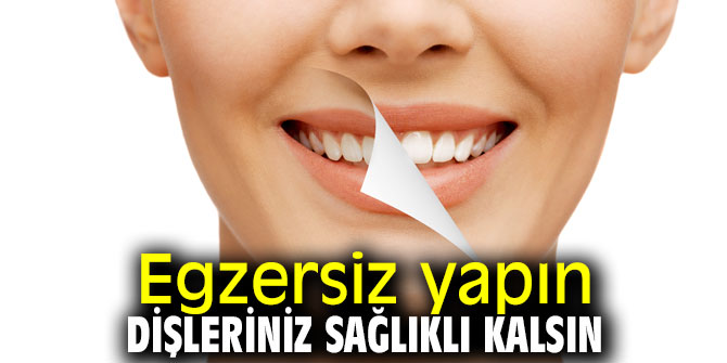 Uzmanından tavsiye! Egzersiz yapın dişleriniz sağlıklı kalsın