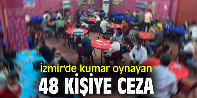 Kumar oynayan 48 kişiye ceza kesildi