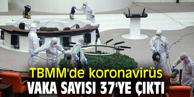 TBMM'de  koronavirüs vaka sayısı 37'ye çıktı