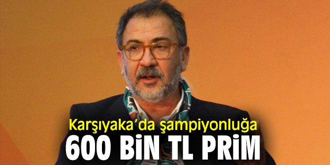 Turgay Büyükkarcı açıkladı! Karşıyaka’da şampiyonluğa 600 bin TL prim